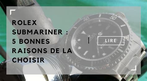 Rolex Submariner : 5 bonnes raisons de la choisir